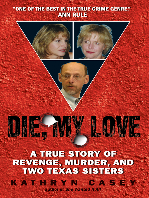 Title details for Die, My Love by Kathryn Casey - Available